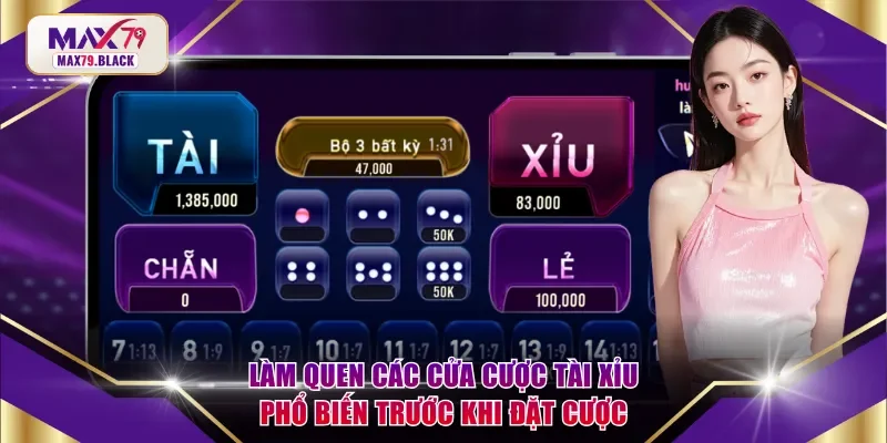 Làm quen các cửa cược Tài Xỉu phổ biến trước khi đặt cược