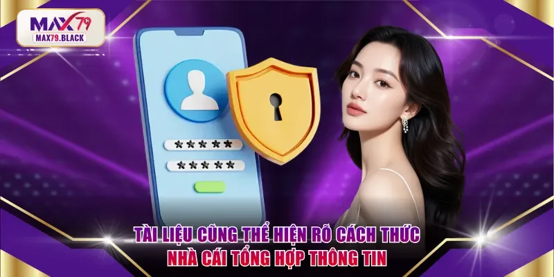 Tài liệu cũng thể hiện rõ cách thức nhà cái tổng hợp thông tin