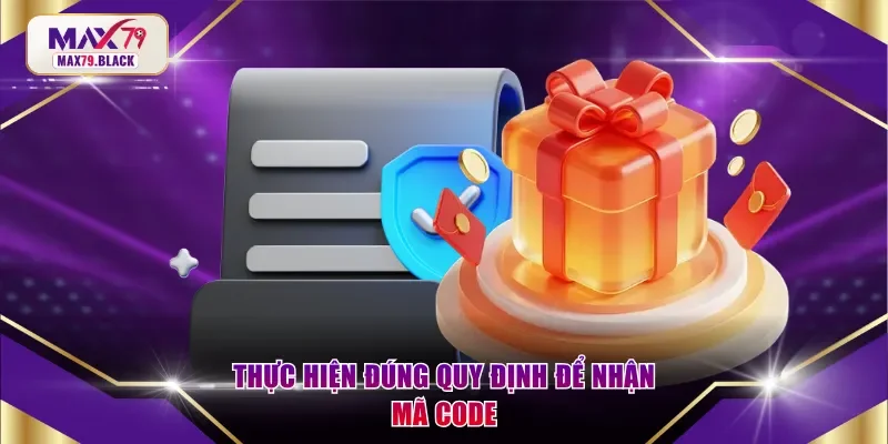 Thực hiện đúng quy định để nhận mã code